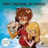 PAPÁ, DIBÚJAME UN CUENTO