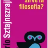 ¿PARA QUE SIRVE LA FILOSOFIA?