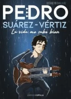 PEDRO SUAREZ-VERTIZ. LA VIDA ME SABE BIEN