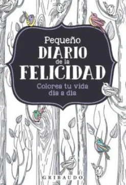 PEQUEÑO DIARIO DE LA FELICIDAD