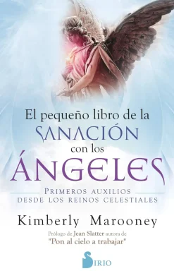 PEQUEÑO LIBRO DE LA SANACIÓN CON LOS ÁNGELES