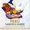PERU: SABOR & SABER - BASES Y TECNICAS DE LA COCINA PERUANA