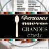PERUANOS NUEVOS: GRANDES CHEFS