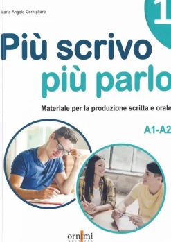 PIÙ SCRIVO PIÙ PARLO 1 (A1-A2)