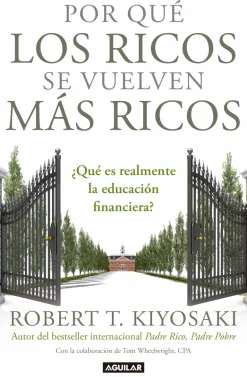 POR QUE LOS RICOS SE VUELVEN MAS RICOS