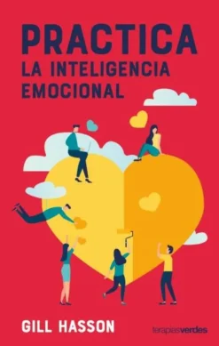 PRACTICA LA INTELIGENCIA EMOCIONAL
