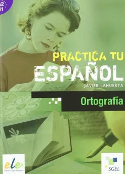 PRACTICA TU ESPAÑOL: ORTOGRAFIA