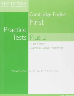 PRACTICE TESTS PLUS 2 (FCE) NE FIRST SB WITHOUT ANSWER KEY AND ONLINE AUDIO