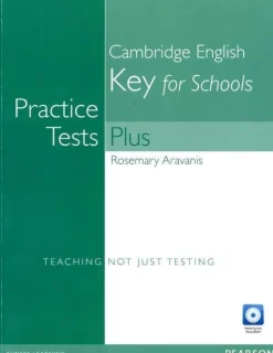 PRACTICE TESTS PLUS KET FOR SCHOOLS PLUS WITHOUT ANSWER KEY AND MULTI-ROM + AUDIO CD