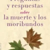 PREGUNTAS Y RESPUESTAS SOBRE LA MUERTE Y LOS MORIBUNDOS