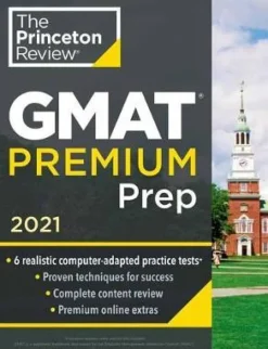 PRINCETON REVIEW GMAT PREMIUM PREP, 2021