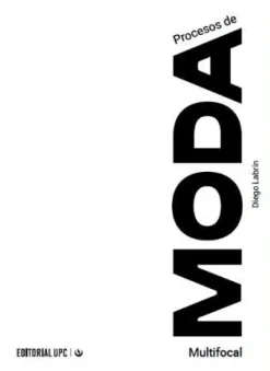 PROCESOS DE MODA MULTIFOCAL (APROXIMACIONES TEORICAS Y PRACTICAS SOBRE INDUMENTARIA LATINOAMERICANA