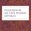 PSICOLOGIA DE LOS SIETE PECADOS CAPITALES