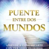 PUENTE ENTRE DOS MUNDOS
