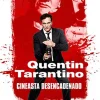 QUENTIN TARANTINO - CINEASTA DESENCADENADO