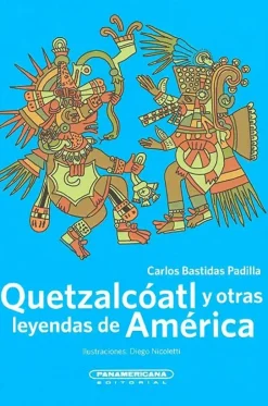 QUETZALCOATL Y OTRAS LEYENDAS DE AMERICA