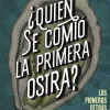 ¿QUIEN SE COMIO LA PRIMERA OSTRA?