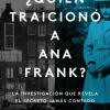 ¿QUIÉN ENGAÑÓ A ANNE FRANK?