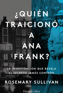 ¿QUIÉN ENGAÑÓ A ANNE FRANK?