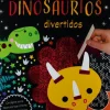 RASCA Y BRILLA: DINOSAURIOS DIVERTIDOS