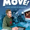 READ ON - MAKING IT MOVE! A SHORT HISTORY OF ANIMATION