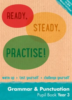 READY, STEADY, PRACTISE! - GRAMMAR AND PUNCTUATION PUPIL BOOK YEAR 3