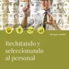 RECLUTANDO Y SELECCIONANDO AL PERSONAL