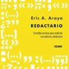 REDACTARIO. SENCILLAS RECETAS PARA REDACTAR CON SOLTURA Y DISTINCION