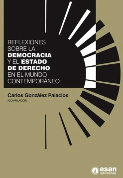 REFLEXIONES SOBRE LA DEMOCRACIA Y EL ESTADO DE DERECHO EN EL MUNDO CONTEMPORANEO