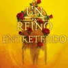 REINO ENTRETEJIDO, UN