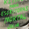 RETIRO PARA ESCRITORAS MORTAL, UN