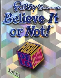 RIPLEY ¡AUNQUE USTED NO LO CREA!  FUERA DE LO COMÚN