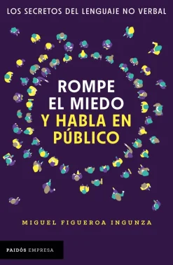 ROMPE EL MIEDO Y HABLA EN PÚBLICO