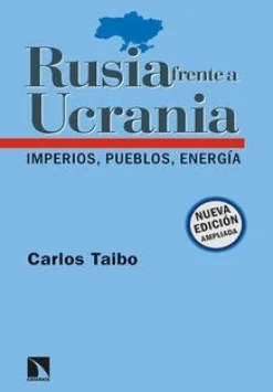 RUSIA FRENTE A UCRANIAIMPERIOS, PUEBLOS, ENERGÍA