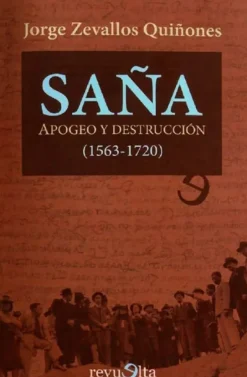 SAÑA. APOGEO Y DESTRUCCION (1563-1720)