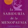 SABIDURIA DE LA MENOPAUSIA, LA - (ED.REVISADA)