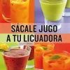 SACALE JUGO A TU LICUADORA