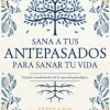 SANA A TUS ANTEPASADOS PARA SANART TU VIDA