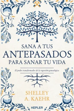 SANA TUS ANTEPASADOS PARA SANAR TU VIDA