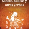 SANTOS, HUACAS Y OTRAS YERBAS