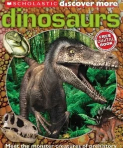 SCHOLASTIC DISCOVER MORE: DINOSAURS