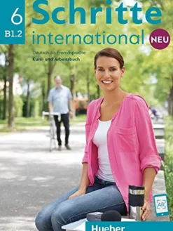 SCHRITTE INTERNATIONAL NEU 6: KURS- UND ARBEITSBUCH B1.2 MIT CD ZUM ARBEITSBUCH