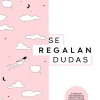 SE REGALAN DUDAS