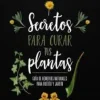 SECRETOS PARA CURAR TUS PLANTAS