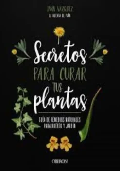 SECRETOS PARA CURAR TUS PLANTAS