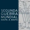 SEGUNDA GUERRA MUNDIAL MAPA A MAPA