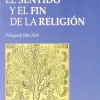 SENTIDO Y FIN DE LA RELIGION, EL