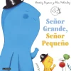 SEÑOR GRANDE, SEÑOR PEQUEÑO