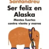 SER FELIZ EN ALASKA