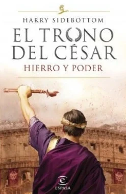 SERIE EL TRONO DEL CESAR. HIERRO Y PODER